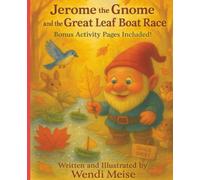 Jerome the Gnome and The Great Leafboat Race; A Cozy Rhyming Story About Cooperation, Kindness, and Trying Your Best With Bonus Activity Pages: A ... and Helping One Another for Ages 3-10