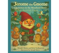 Jerome the Gnome: Christmas in the Woodland Home - A Magical Rhyming Holiday Adventure with Bonus Activity Pages!: A Cozy Christmas Adventure for Kids ... & Holiday Joy with Fun Holiday Activities