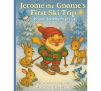 Jerome the Gnome's First Ski Trip: with Bonus Activity Pages: A Heartwarming Ski Adventure with Lessons in Courage and Friendship