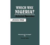 Jerome Udoji Pat Which Way Nigeria?: Selected Speeches (Codesria Bo (Tascabile)