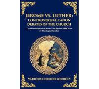 Jerome vs. Luther: The Deuterocanonical Books That Sparked 1,000¿Years of Theological Conflict: 178