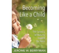 Jerome W. Berryman Becoming Like a Child (Tascabile)