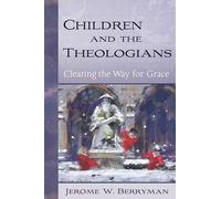 Jerome W. Berryman Children and the Theologians (Copertina rigida)