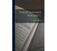 Jeronim De Rada Poesie Albanesi, Volume 1... (Copertina rigida)