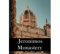 Jerónimos Monastery: A Perfect Coffee Table Picture Book - Travel and Tourism lovers Gift