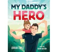 Jerrad Lopes My Daddy's Hero (Copertina rigida)