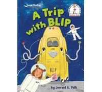 Jerrard K. Polk A Trip with BLIP (Copertina rigida) Beginner Books