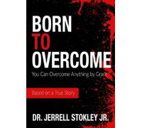 Jerrell Stokley Born to Overcome (Tascabile)