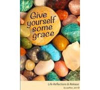 Jerri B Give Yourself Some Grace (Tascabile)