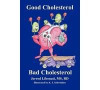 Jerrod P. Libonati MS RD Good Cholesterol Bad Cholesterol (Tascabile)