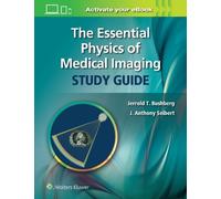 Jerrold T. Bushberg J. Ant The Essential Physics of Medical Imaging (Tascabile)
