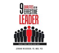 Jerrund Wilkerson Pd Mba Pcc 9 Qualities of an Effective Leader (Tascabile)