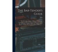 Jerry 1830-1885 The Bar-tender's Guide; or How to Mix All Kin (Copertina rigida)
