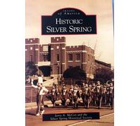 Jerry A. Mccoy Silver Spring Historical Societ Historic Silver Sprin (Tascabile)