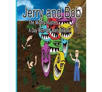 Jerry and Bob, They Mighty Hunters: A Day with Old Man Jenkins