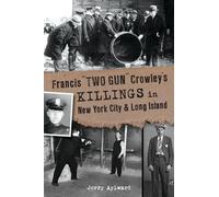 Jerry Aylward Francis Two Gun Crowley's Killings in New York City an (Tascabile)