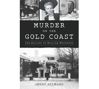 Jerry Aylward Murder on the Gold Coast: The Killing of William Woodw (Tascabile)
