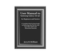 Jerry B Brillia User Manual to Samsung Galaxy A16 5G for Beginners a (Tascabile)