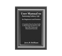 Jerry B Brillia User Manual to Samsung Galaxy A36 for Beginners and (Tascabile)
