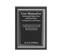 Jerry B Brillia User Manual to Samsung Galaxy S25 and S25 Ultra for (Tascabile)