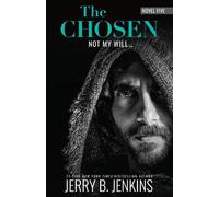Jerry B Jenkins The Chosen: Not My Will... (Tascabile)