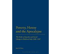 Jerry B Pierce Poverty, Heresy, and the Apocalypse (Tascabile)