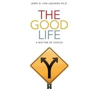 Jerry B Van Leeuwen The Good Life (Tascabile)