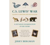 Jerry Bergman C. S. Lewis' War Against Scientism and Naturali (Copertina rigida)