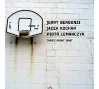 Jerry Bergonzi, Jacek Kochan, Piotr Lemanczyk Three Point Shot (CD) Album