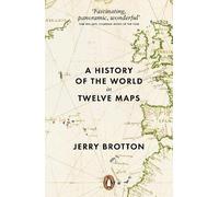 Jerry Brotton – A History of the World in Twelve Maps – Tascabile