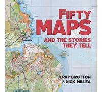 Jerry Brotton Nick Millea Fifty Maps and the Stories they Tell (Tascabile)