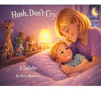 Jerry Bundren Hush, Don't Cry (Copertina rigida)