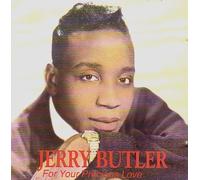 Jerry Butler - FOR YOUR PRECIOUS LOVE