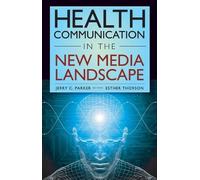 Jerry C. Parker, Health Communication in the New Media Lands (Copertina rigida)