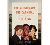 Jerry Carpenter The Missionary, the Cannibal and the King (Tascabile)