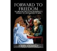 Jerry Combee Forward To Freedom (Tascabile)