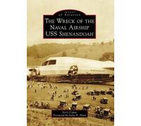 Jerry Copas The Wreck of the Naval Airship USS Shenandoah (Tascabile)