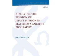 Jerry D. Breen Resolving the Tension of Jesus's Mission in Ma (Copertina rigida)
