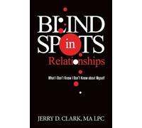 Jerry D Clark Blind Spots in Relationships (Tascabile)