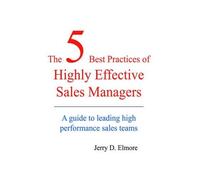 Jerry, D. Elmor The 5 Best Practices of Highly Effective Sales Manag (Tascabile)
