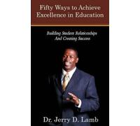 Jerry D Lamb Fifty Ways to Achieve Excellence in Education (Tascabile)