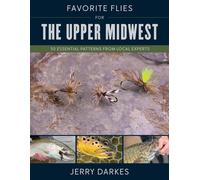 Jerry Darkes Favorite Flies for the Upper Midwest (Copertina rigida)