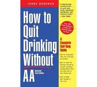Jerry Dorsman How to Quit Drinking Without AA, Revised 2nd Edition (Tascabile)