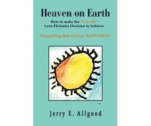 Jerry E Allgood Heaven On Earth Everything that matters HAPPINESS (Tascabile)