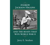 Jerry E. Straha Andrew Jackson Higgins and the Boats That Won World (Tascabile)