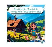 Jerry e Wolf: l'avventura continua. Ediz. illustrata