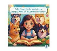 Jerry e Wolf, un'avventura vincente. Ediz. illustrata