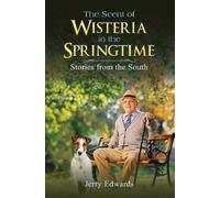 Jerry Edwards The Scent of Wisteria in the Springtime (Tascabile)