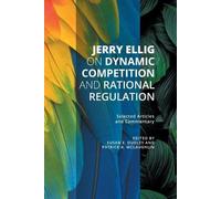 Jerry Ellig Jerry Ellig on Dynamic Competition and Rational Regulati (Tascabile)