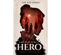 Jerry F Westinger A Bad Place to Be a Hero (Tascabile) Bad